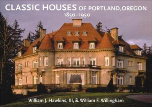 Paperback Classic Houses of Portland, Oregon, 1850 1950 Book