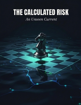 Paperback The Calculated Risk: An Unseen Current Book