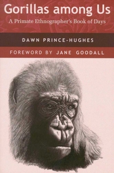 Hardcover Gorillas Among Us: A Primate Ethnographeras Book of Days Book
