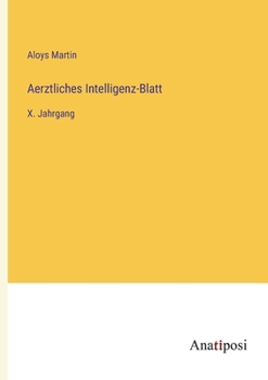 Paperback Aerztliches Intelligenz-Blatt: X. Jahrgang [German] Book