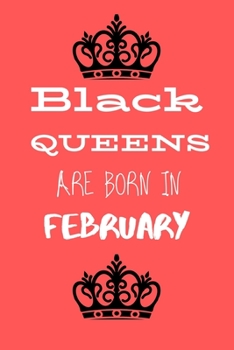 Paperback Black Queens Are Born In February: Blank Line Journal.Februaery Black Queen African American Birthday Notebook Book