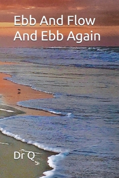 Paperback Ebb And Flow And Ebb Again Book