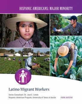 Latino Migrant Workers - Book  of the Hispanic Americans: Major Minority
