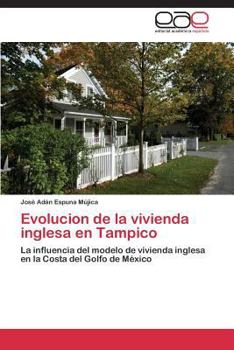Paperback Evolucion de la vivienda inglesa en Tampico [Spanish] Book