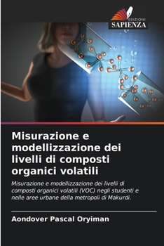 Paperback Misurazione e modellizzazione dei livelli di composti organici volatili [Italian] Book