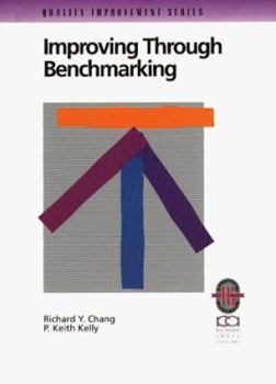 Paperback Improving Through Benchmarking: A Practical Guide to Achieving Peak Process Performance Book