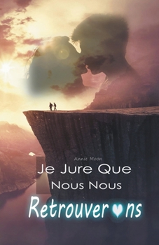 Paperback Je Jure Que Nous Nous Retrouverons [French] Book