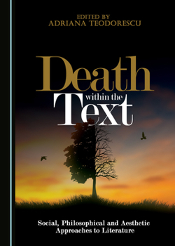 Hardcover Death Within the Text: Social, Philosophical and Aesthetic Approaches to Literature Book