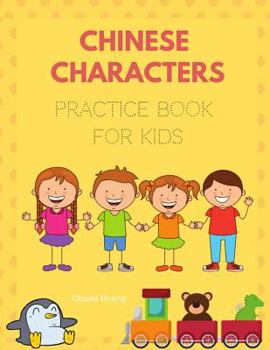 Paperback Chinese Characters Practice Book for Kids: Fun and Easy way to learn reading and writing Mandarin Simplified character 150 basic vocabulary words for Book