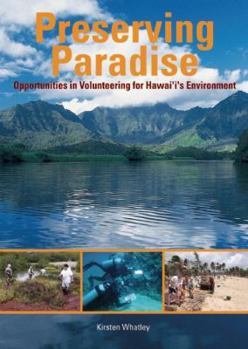 Paperback Preserving Paradise: Opportunities in Volunteering for Hawaii's Environment Book