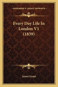 Paperback Every Day Life In London V1 (1839) Book