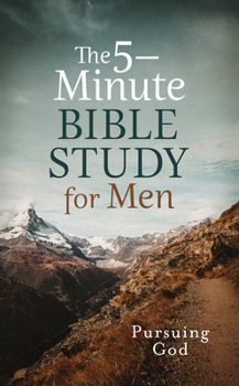 Paperback The 5-Minute Bible Study for Men: Pursuing God Book