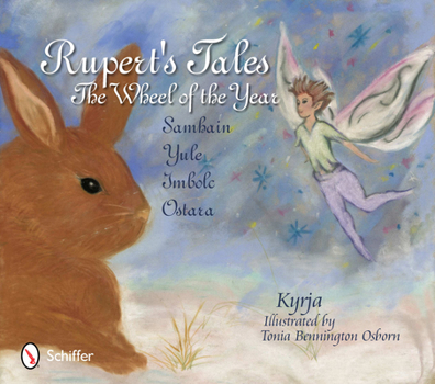 Hardcover Rupert's Tales: The Wheel of the Year - Samhain, Yule, Imbolc, and Ostara Book
