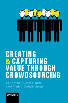 Hardcover Creating and Capturing Value Through Crowdsourcing Book