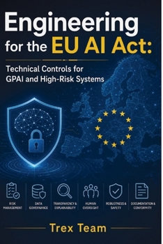 Paperback Engineering for the EU AI Act: Technical Controls for GPAI and High-Risk Systems Book