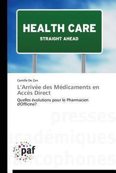 Paperback L Arrivée Des Médicaments En Accès Direct [French] Book