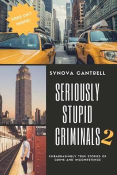 Paperback Seriously Stupid Criminals 2 (Stupid Criminal Stories) Book