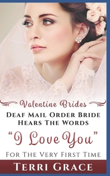 Paperback Mail Order Bride: Deaf Mail Order Bride Hears The Words I Love You For The Very First Time: Inspirational Western Romance Book