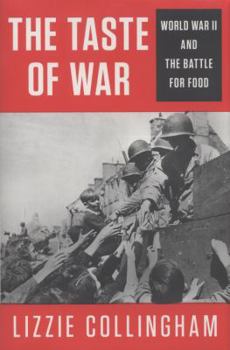 Hardcover The Taste of War: World War II and the Battle for Food Book