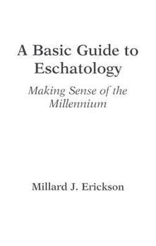 Paperback A Basic Guide to Eschatology: Making Sense of the Millennium Book