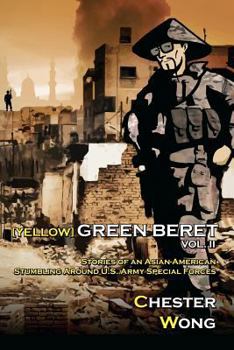 Paperback Yellow Green Beret, Volume II: Stories of an Asian-American Stumbling around U.S. Army Special Forces Book