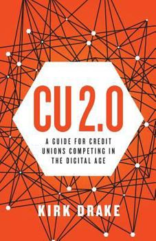 Paperback CU 2.0: A Guide for Credit Unions Competing in the Digital Age Book