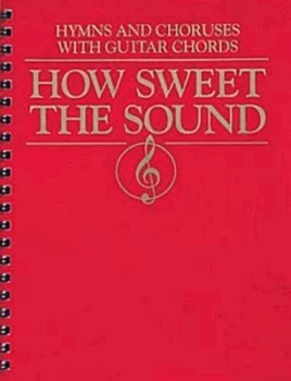 Paperback How Sweet the Sound Hymns and Choruses with Guitar Chords Book