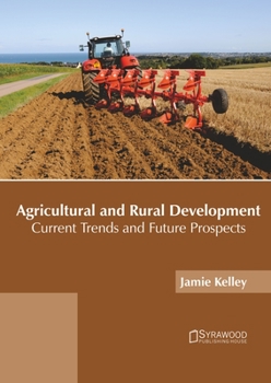 Hardcover Agricultural and Rural Development: Current Trends and Future Prospects Book