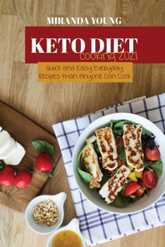 Paperback Keto Diet Cooking 2021: Quick and Easy Everyday Recipes than Anyone Can Cook Book