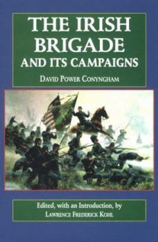 Hardcover The Irish Brigade: And Its Campaigns Book