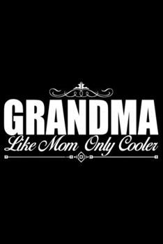 Paperback Grandma Like Mom Only Cooler: Grandparent's Day Journal Notebook Gifts, Funny Grandpa & Grandma Notebook Journal, Grandmother & Grandfather Journal, Book