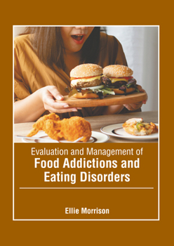 Hardcover Evaluation and Management of Food Addictions and Eating Disorders Book