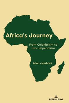 Hardcover Africa's Journey: From Colonialism to New Imperialism Book