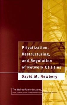 Hardcover Privatization, Restructuring, and Regulation of Network Utilities (Walras-Pareto Lectures) (Walrus-Pareto Lectures) Book