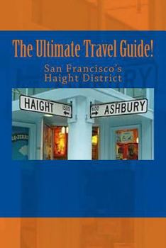 Paperback The Ultimate Travel Guide! San Francisco's Haight District Book