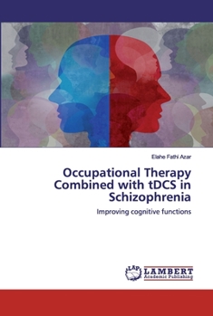 Paperback Occupational Therapy Combined with tDCS in Schizophrenia Book