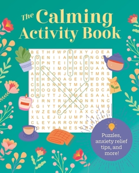 Paperback The Calming Activity Book: Puzzles, Anxiety Relief Tips, and More! Book