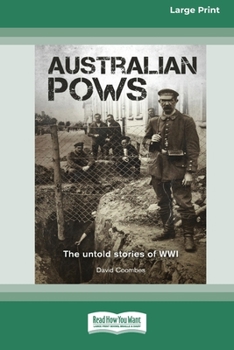 Paperback Australian POWs: The untold stories of WWI [Large Print 16pt] [Large Print] Book