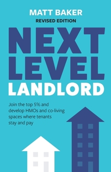 Paperback Next Level Landlord: Join the Top 5% and Develop HMOs and Co-Living Spaces Where Tenants Stay and Pay Book