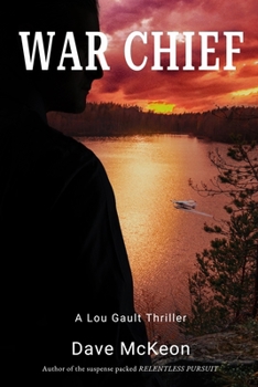 War Chief: A Lou Gault Thriller (A Lou Gault Thriller Series)