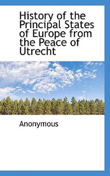 Paperback History of the Principal States of Europe from the Peace of Utrecht Book