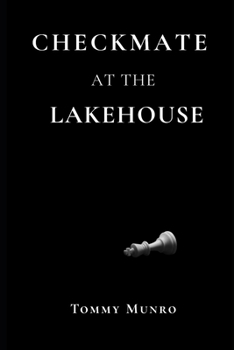 Paperback Checkmate at the Lakehouse: A Mind-Bending Mystery Thriller Book