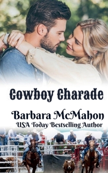 Cowboy Charade (Cowboys of Wildcat Creek) - Book #4 of the Rodeo Knights