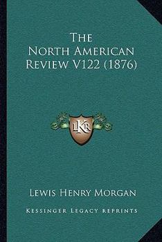 Paperback The North American Review V122 (1876) Book