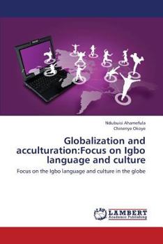 Paperback Globalization and Acculturation: Focus on Igbo Language and Culture Book