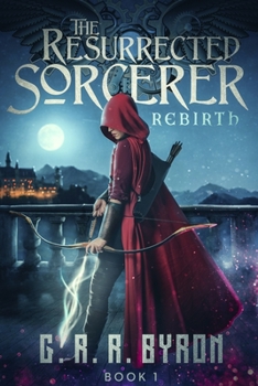 Paperback The Resurrected Sorcerer: Rebirth Book 1 Book