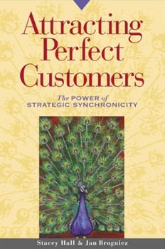 Paperback Attracting Perfect Customers: The Power of Strategic Synchronicity Book