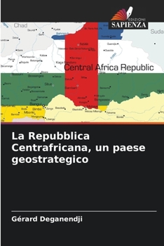 Paperback La Repubblica Centrafricana, un paese geostrategico [Italian] Book