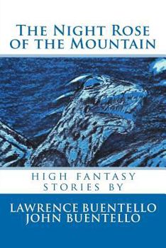 Paperback The Night Rose of the Mountain: high fantasy stories Book