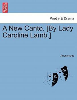 Paperback A New Canto. [by Lady Caroline Lamb.] Book